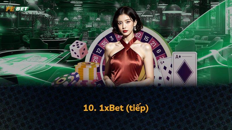 10. 1xBet (tiếp)